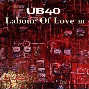 UB 40 - Labour of love III.