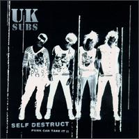UK SUBS - Self destruct - punk can take 