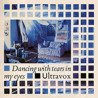 ULTRAVOX - Dancing with tears in my eyes
