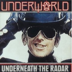 UNDERWORLD - Underneath the radar