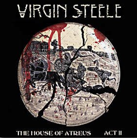 VIRGIN STEELE - The house of Atreus act II