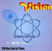 VISION - Till the end of time
