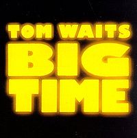 WAITS TOM - Big time