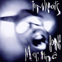 WAITS TOM - Bone machine