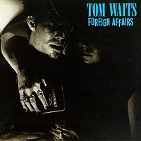 WAITS TOM - Foreign affairs