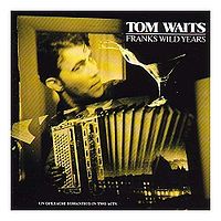WAITS TOM - Franks wild years