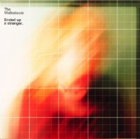 WALKABOUTS - Ended up a stranger