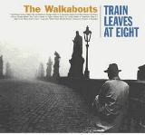 WALKABOUTS - Train leaves at eight