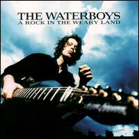 WATERBOYS - A rock in a weary land