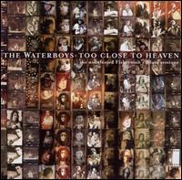 WATERBOYS - Too close to heaven