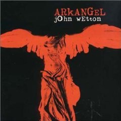 WETTON JOHN - Arkangel