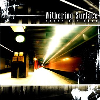 WITHERING SURFACE - Force to pace