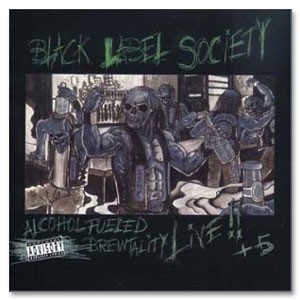 WYLDE ZAKK/BLACK LABEL SOCIETY - Alcohol