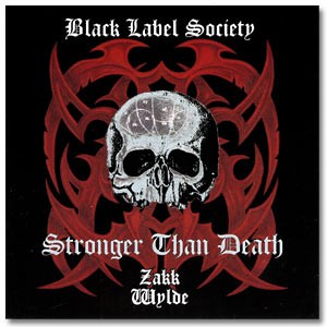 WYLDE ZAKK/BLACK LABEL SOCIETY - Stronger than death