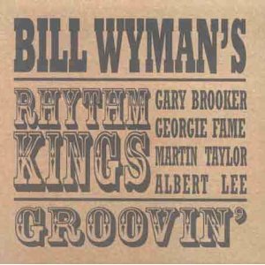 WYMANS BILL RHYTHM KINGS - Groovin