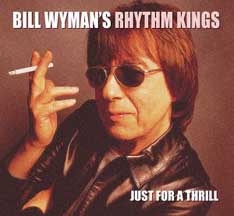 WYMANS BILL RHYTHM KINGS - Just for a thrill/Live