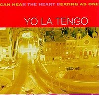 YO LA TENGO - I can hear the heart beati