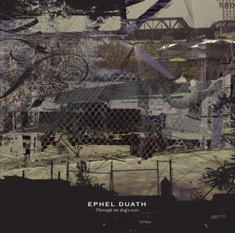 EPHEL DUATH - Through My Dogs Eyes