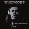 EKTOMORF - What doesnt kill me - limit