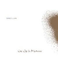 GILLAN IAN - One eye to Morocco +1track 