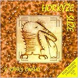 HORKÝŽE SLÍŽE - V rámci oného           