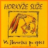 HORKÝŽE SLÍŽE - Vo štvorici po opici    