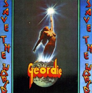 GEORDIE - Save the world                