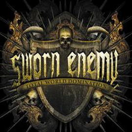 SWORN ENEMY - Total world domination    