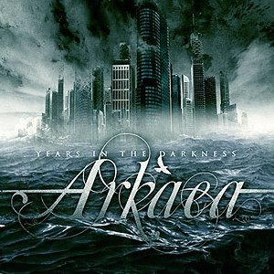 ARKAEA - Years In The Darkness          