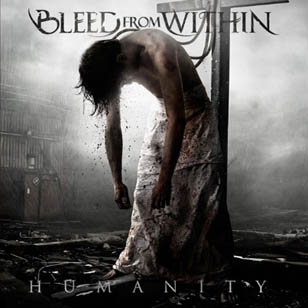 BLEED FROM WITHIN - Humanity       