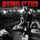 DYING FETUS - Descent Into Depravity    