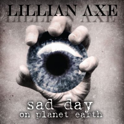 LILLIAN AXE - Sad Day On Planet Earth   