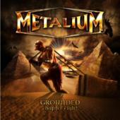METALIUM - Grounded                     