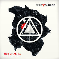 DEAD BY SUNRISE - Out Of Ashes          