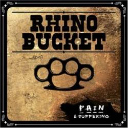 RHINO BUCKET - Pain and suffering       
