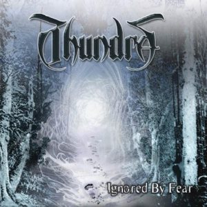 THUNDRA - Ignored by fear               