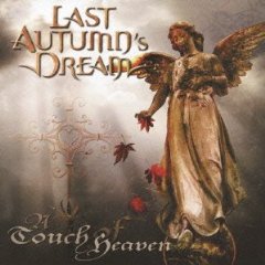 LAST AUTUMNS DREAM - A touch of heaven                  