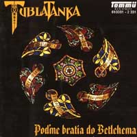 TUBLATANKA - Podme bratia do Betlema            