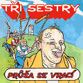 TŘI SESTRY - Průša se vrací                     