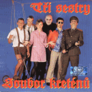 TŘI SESTRY - Soubor kreténů                     