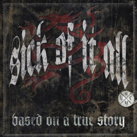 SICK OF IT ALL - Based on a true story              