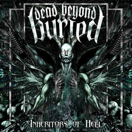 DEAD BEYOND BURIED - Inheritors Of Hell                 