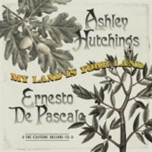 ASHLEY HUTCHINGS - My land is your land