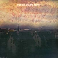 HATFIELD AND THE NORTH - Hatfield and the north