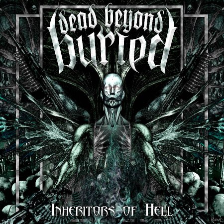 DEAD BEYOND BURIED - Inheritors of hell                 
