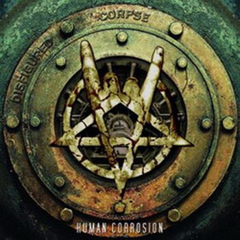 DISFIGURED CORPSE - Human corrosion