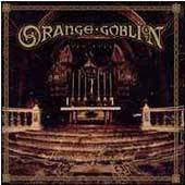 ORANGE GOBLIN - Thieving from the house of god     