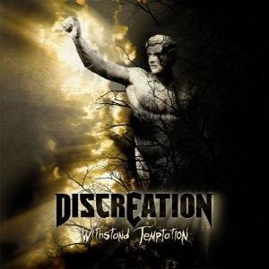 DISCREATION - Withstand temptation               