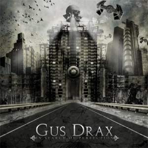 GUS DRAX - In search of perfection            