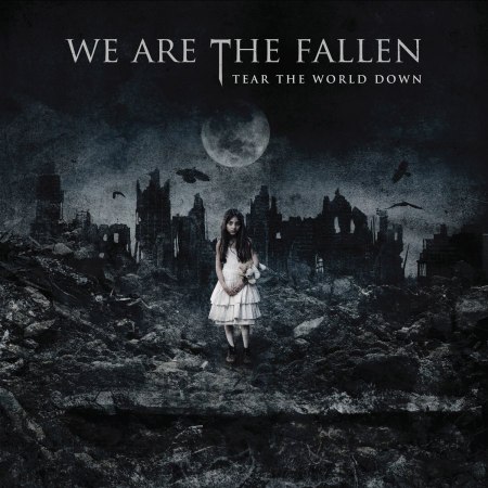 WE ARE THE FALLEN - Tear The World Down                